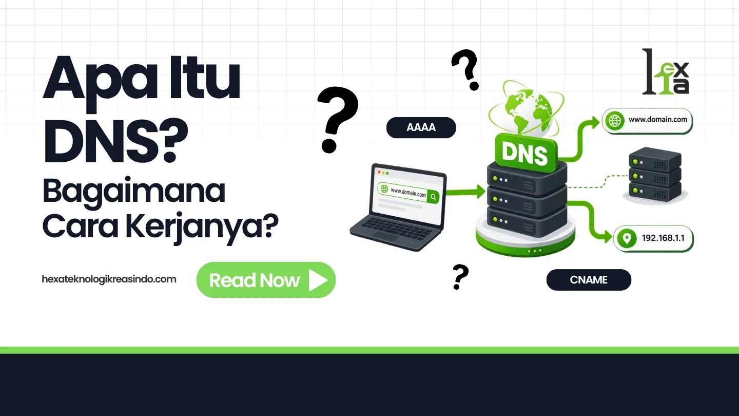 Apa Itu DNS? Cara Kerja, Jenis Record, dan Kenapa Perubahannya Lambat